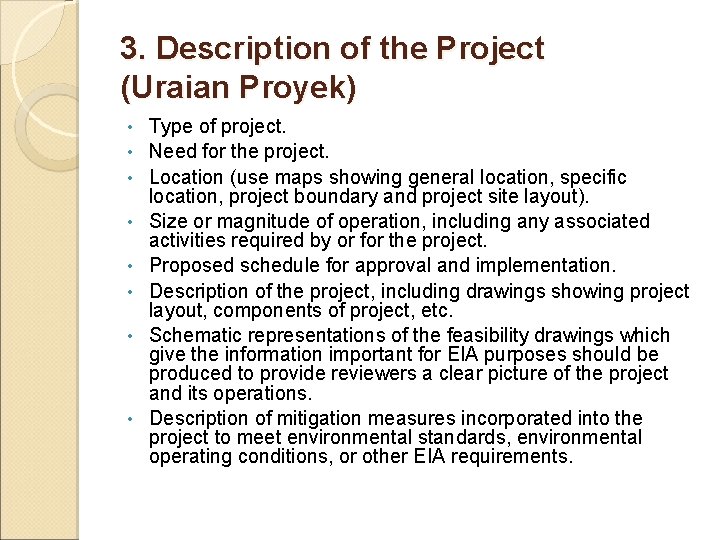 3. Description of the Project (Uraian Proyek) • • Type of project. Need for