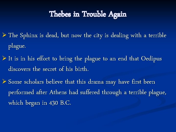 Thebes in Trouble Again Ø The Sphinx is dead, but now the city is Thebes in Trouble Again Ø The Sphinx is dead, but now the city is
