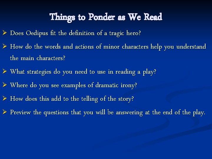 Things to Ponder as We Read Does Oedipus fit the definition of a tragic Things to Ponder as We Read Does Oedipus fit the definition of a tragic