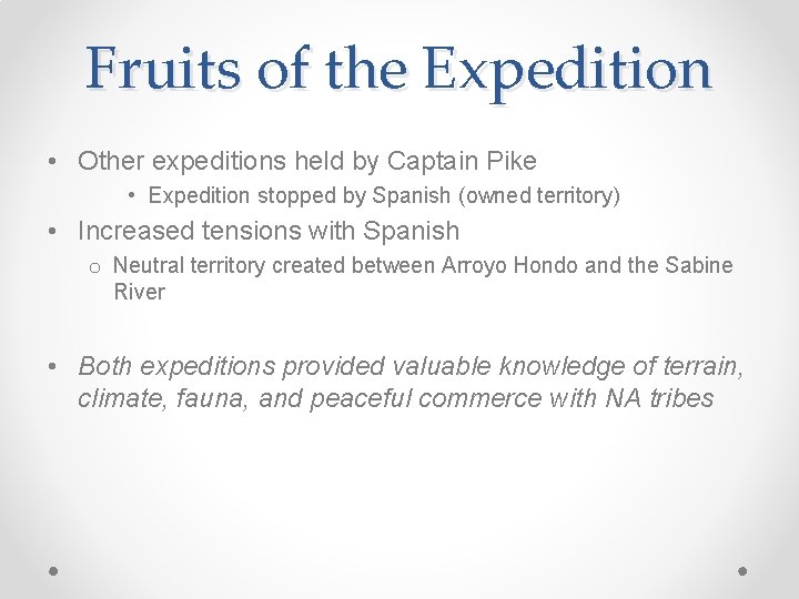 Fruits of the Expedition • Other expeditions held by Captain Pike • Expedition stopped