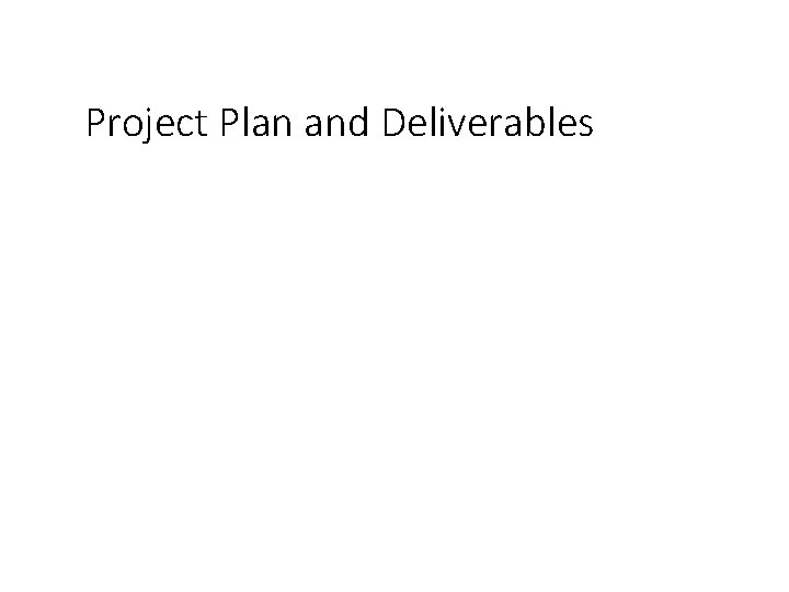 Project Plan and Deliverables 