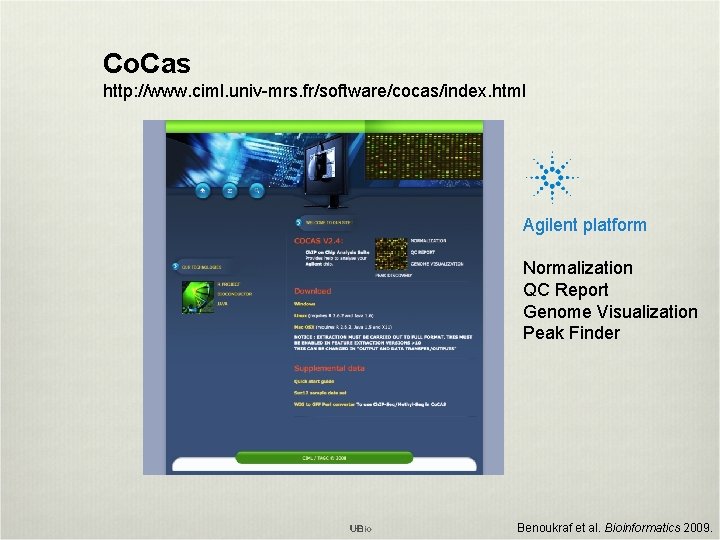 Co. Cas http: //www. ciml. univ-mrs. fr/software/cocas/index. html Agilent platform Normalization QC Report Genome