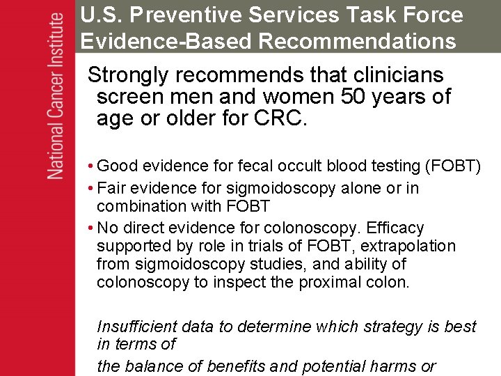 U. S. Preventive Services Task Force Evidence-Based Recommendations Strongly recommends that clinicians screen men