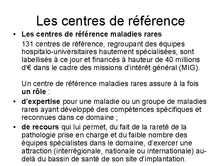 Les centres de référence • Les centres de référence maladies rares 131 centres de