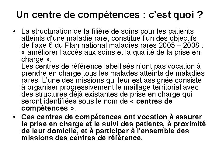 Un centre de compétences : c’est quoi ? • La structuration de la filière