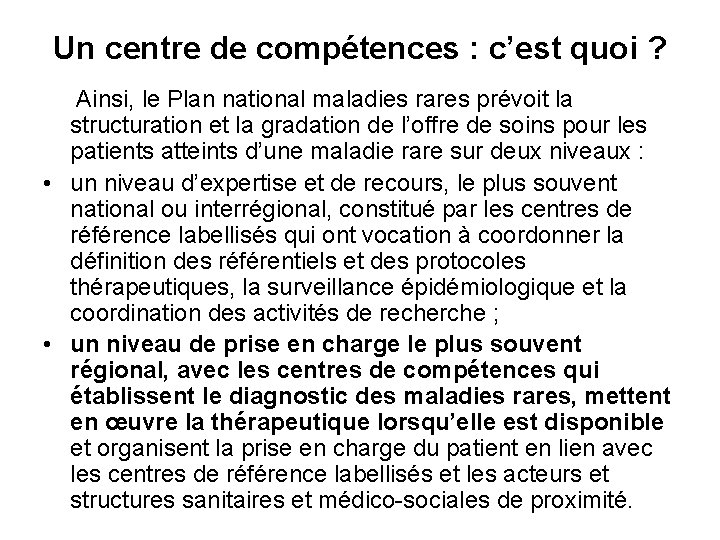 Un centre de compétences : c’est quoi ? Ainsi, le Plan national maladies rares