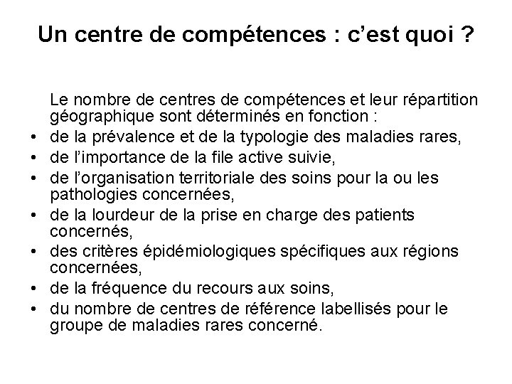 Un centre de compétences : c’est quoi ? • • Le nombre de centres