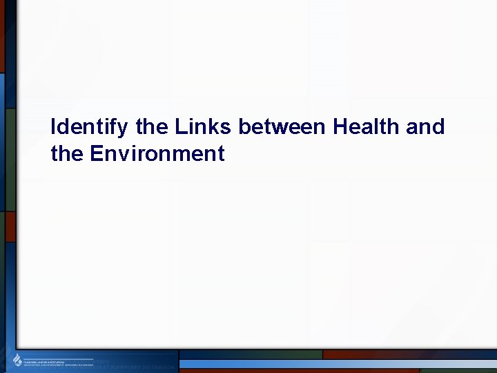 Identify the Links between Health and the Environment 