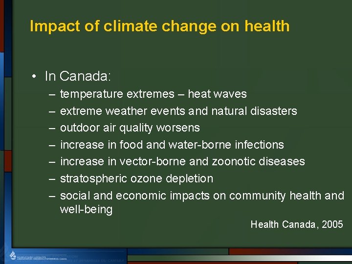 Impact of climate change on health • In Canada: – – – – temperature