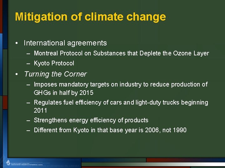 Mitigation of climate change • International agreements – Montreal Protocol on Substances that Deplete