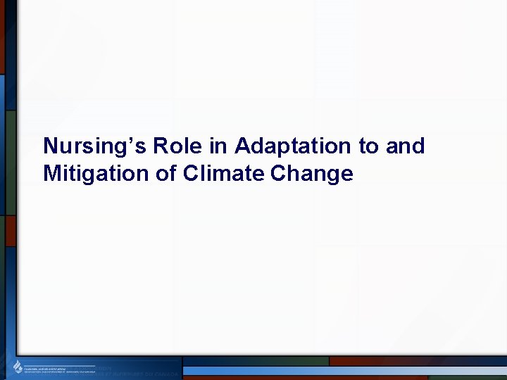 Nursing’s Role in Adaptation to and Mitigation of Climate Change 