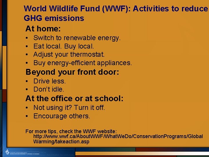 World Wildlife Fund (WWF): Activities to reduce GHG emissions At home: • • Switch