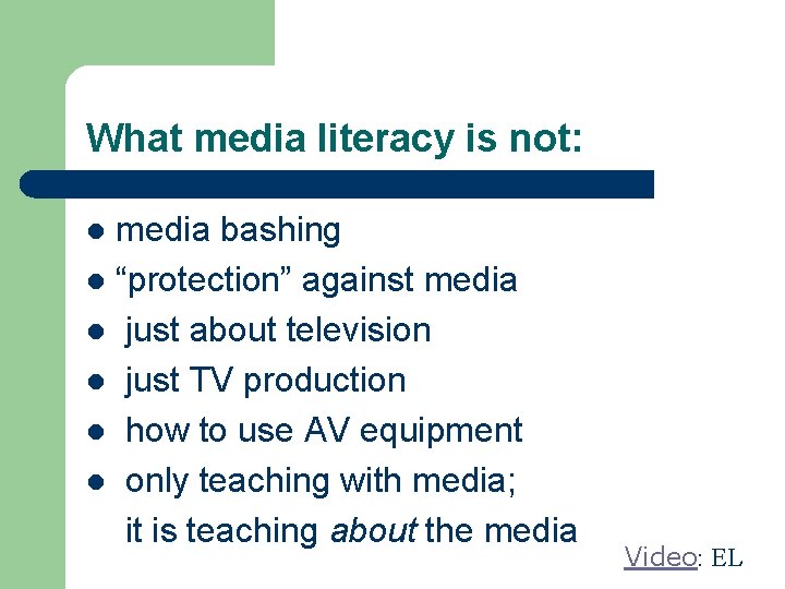 What media literacy is not: media bashing l “protection” against media l just about