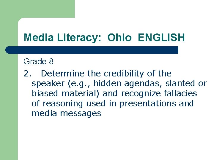 Media Literacy: Ohio ENGLISH Grade 8 2. Determine the credibility of the speaker (e.