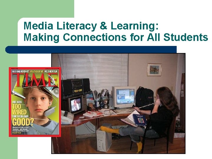 Media Literacy & Learning: Making Connections for All Students 