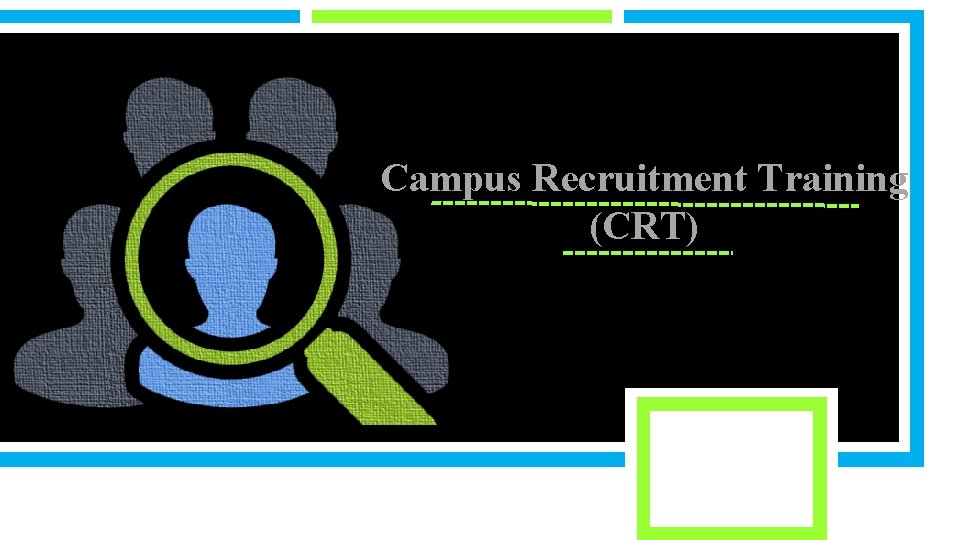 Campus Recruitment Training (CRT) 