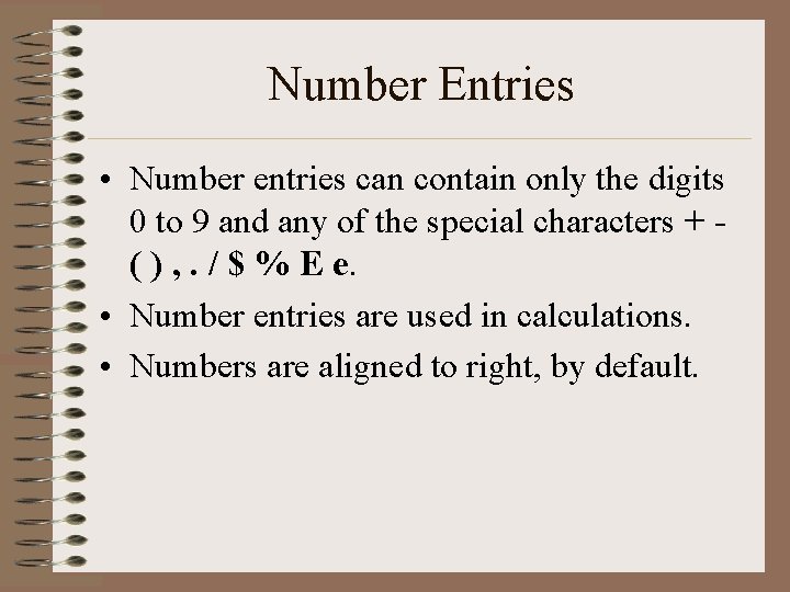Number Entries • Number entries can contain only the digits 0 to 9 and