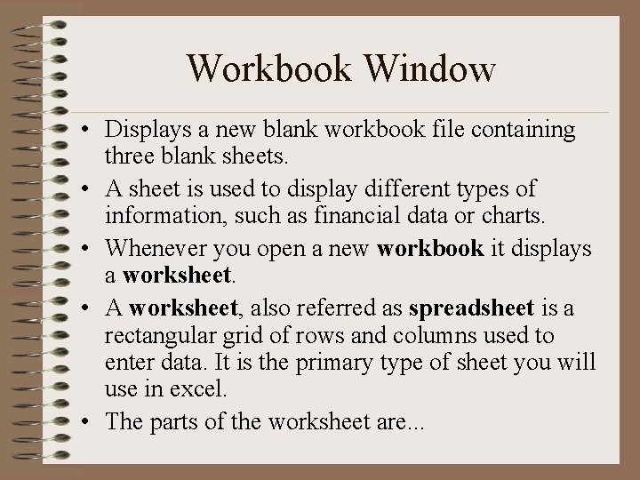 Workbook Window • Displays a new blank workbook file containing three blank sheets. •