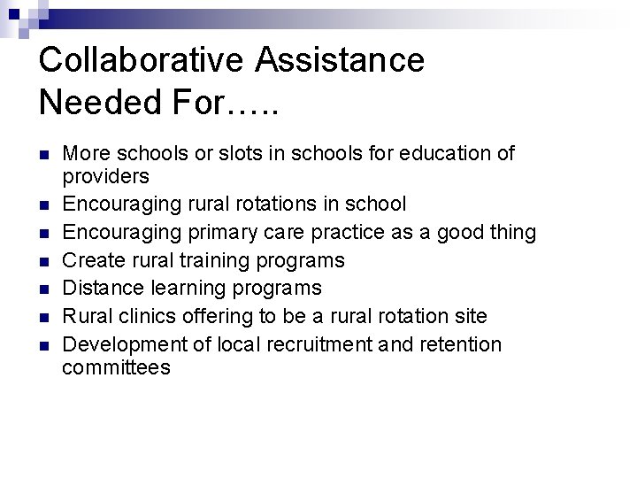 Collaborative Assistance Needed For…. . n n n n More schools or slots in
