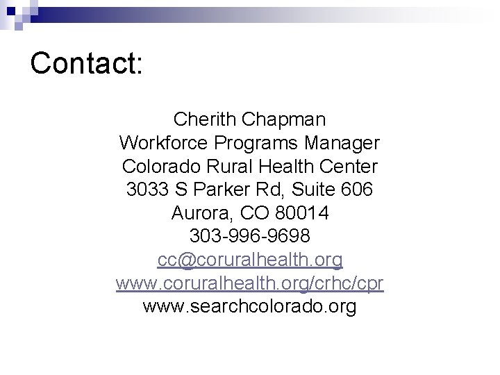 Contact: Cherith Chapman Workforce Programs Manager Colorado Rural Health Center 3033 S Parker Rd,