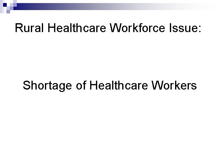 Rural Healthcare Workforce Issue: Shortage of Healthcare Workers 