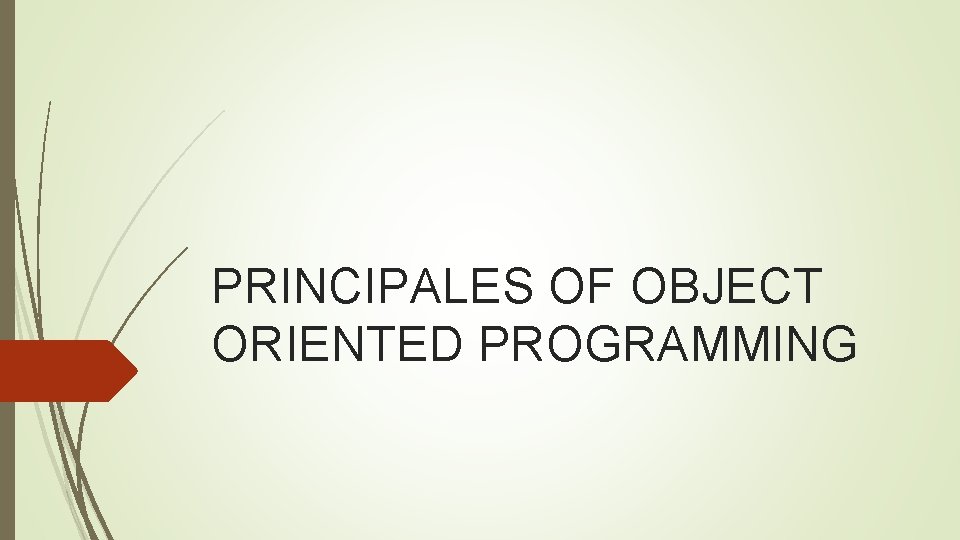 PRINCIPALES OF OBJECT ORIENTED PROGRAMMING 