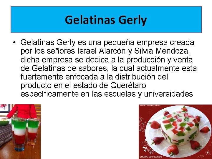 Gelatinas Gerly • Gelatinas Gerly es una pequeña empresa creada por los señores Israel