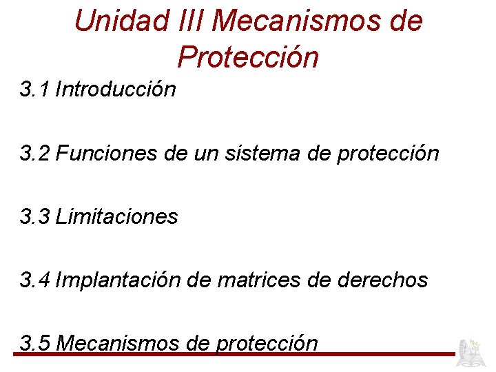 Unidad III Mecanismos de Protección 3. 1 Introducción 3. 2 Funciones de un sistema
