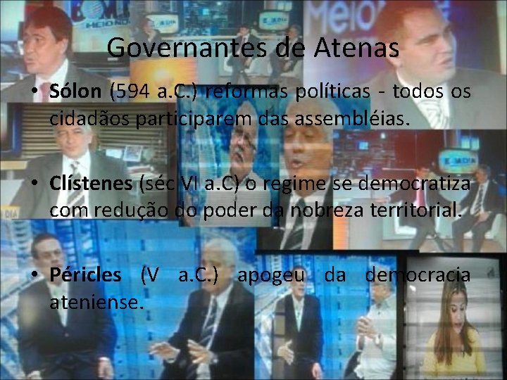 Governantes de Atenas • Sólon (594 a. C. ) reformas políticas - todos os