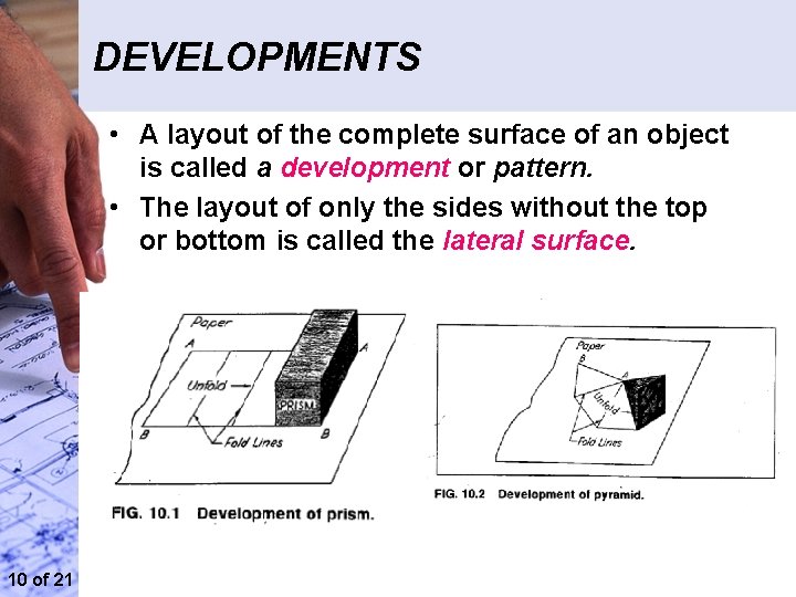DEVELOPMENTS • A layout of the complete surface of an object is called a