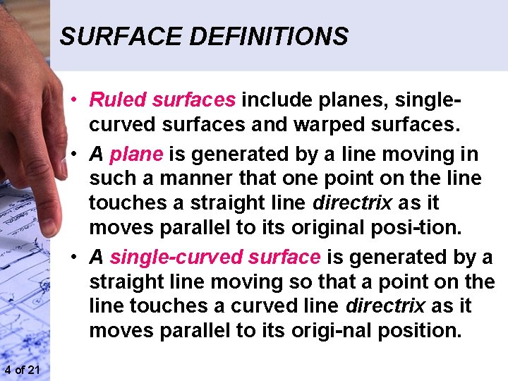 SURFACE DEFINITIONS • Ruled surfaces include planes, single curved surfaces and warped surfaces. •