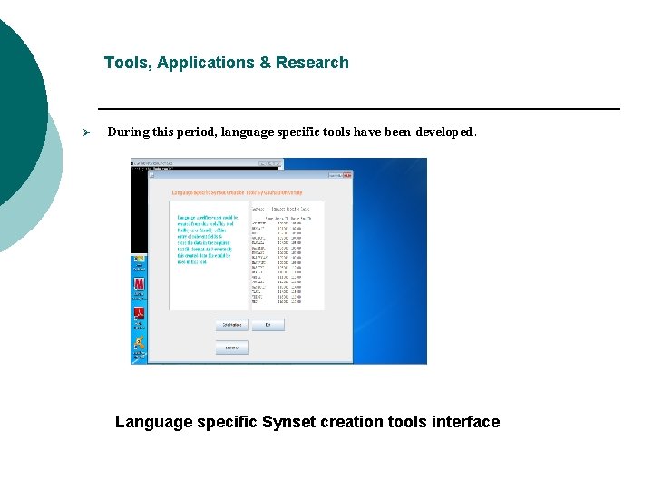 Tools, Applications & Research Ø During this period, language specific tools have been developed.