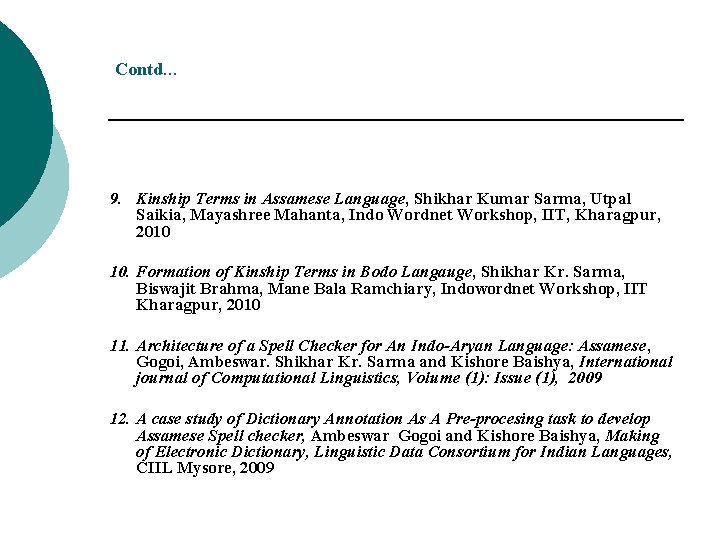 Contd… 9. Kinship Terms in Assamese Language, Shikhar Kumar Sarma, Utpal Saikia, Mayashree Mahanta,