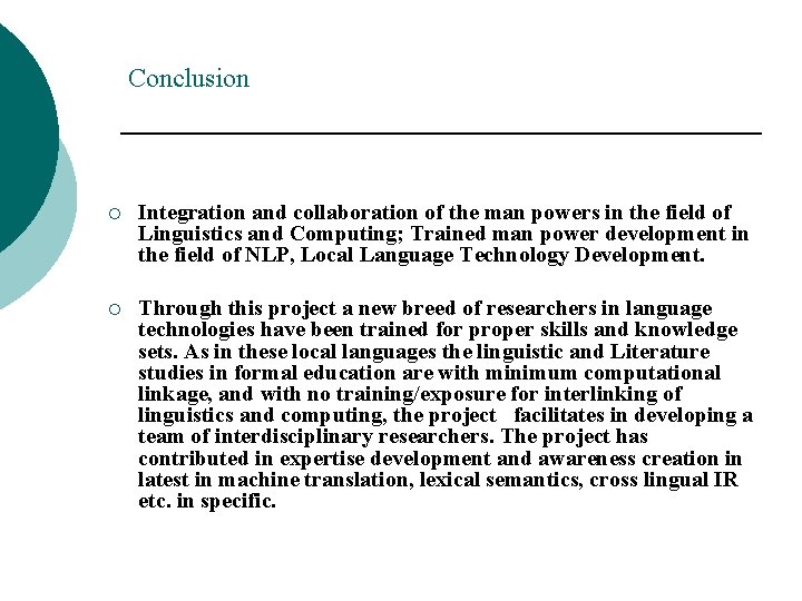 Conclusion ¡ Integration and collaboration of the man powers in the field of Linguistics