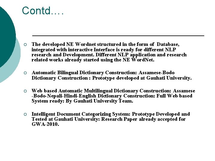 Contd…. ¡ The developed NE Wordnet structured in the form of Database, integrated with