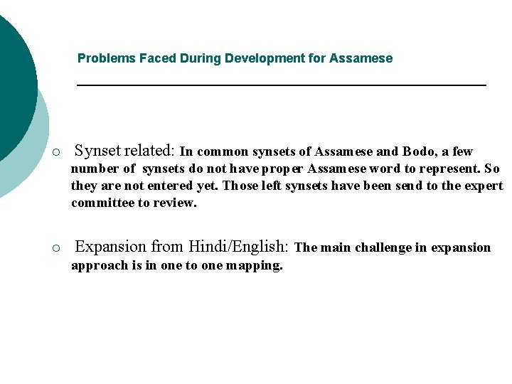 Problems Faced During Development for Assamese ¡ Synset related: In common synsets of Assamese