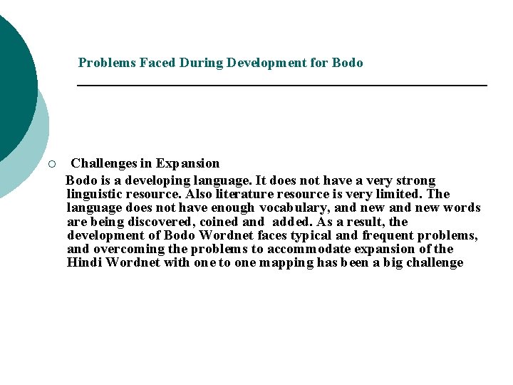 Problems Faced During Development for Bodo ¡ Challenges in Expansion Bodo is a developing