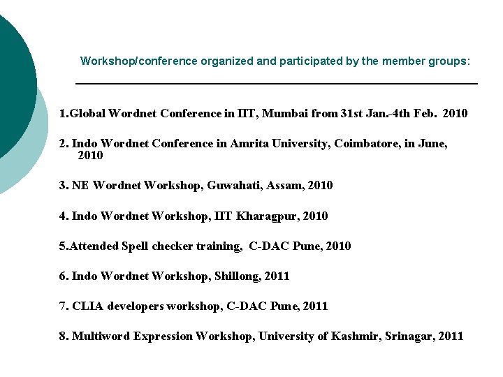Workshop/conference organized and participated by the member groups: 1. Global Wordnet Conference in IIT,