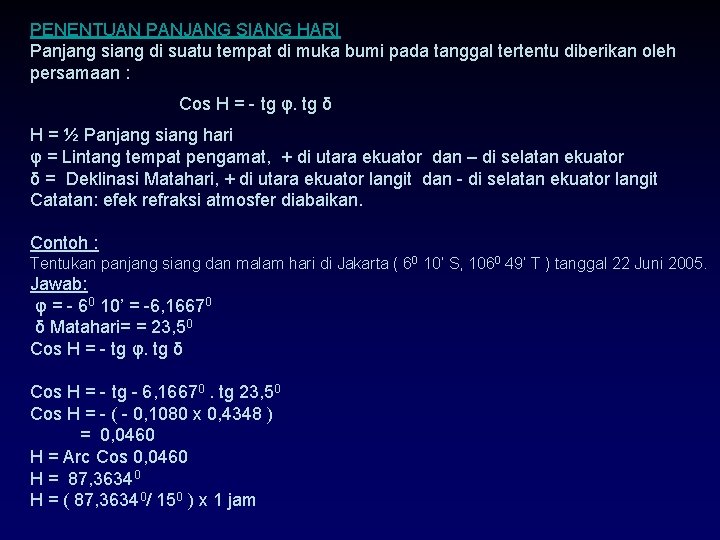 PENENTUAN PANJANG SIANG HARI Panjang siang di suatu tempat di muka bumi pada tanggal