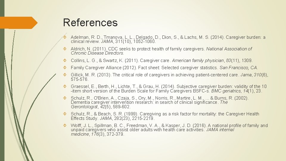 References Adelman, R. D. , Tmanova, L. L. , Delgado, D. , Dion, S.