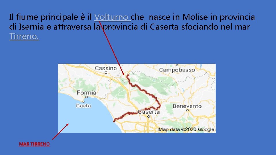 Il fiume principale è il Volturno che nasce in Molise in provincia di Isernia