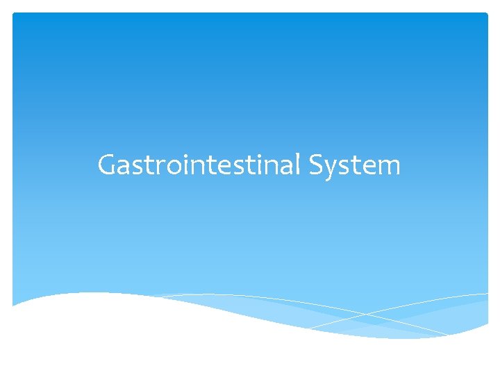 Gastrointestinal System 