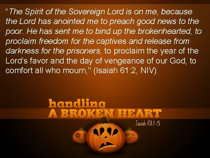 “The Spirit of the Sovereign Lord is on me, because the Lord has anointed