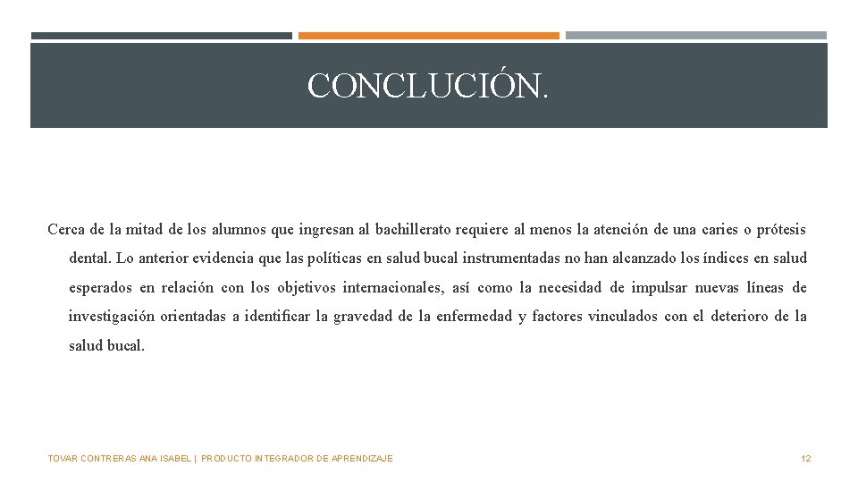 CONCLUCIÓN. Cerca de la mitad de los alumnos que ingresan al bachillerato requiere al