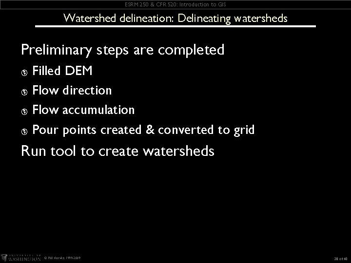 ESRM 250 & CFR 520: Introduction to GIS Watershed delineation: Delineating watersheds Preliminary steps