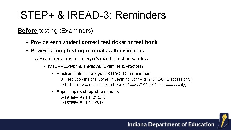 ISTEP+ & IREAD-3: Reminders Before testing (Examiners): • Provide each student correct test ticket