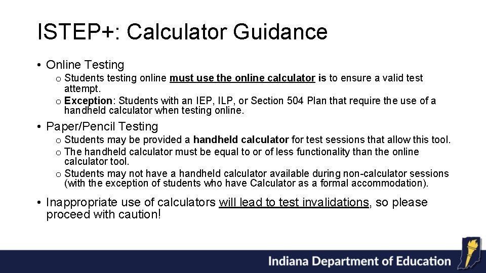 ISTEP+: Calculator Guidance • Online Testing o Students testing online must use the online