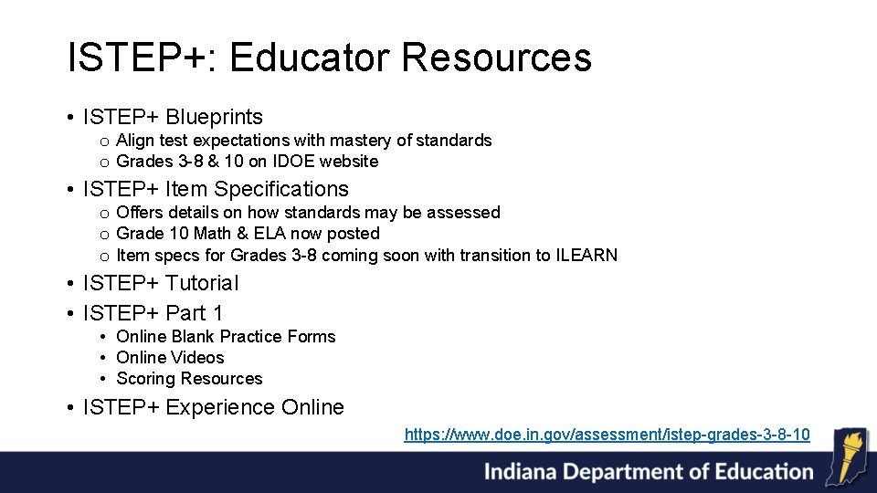 ISTEP+: Educator Resources • ISTEP+ Blueprints o Align test expectations with mastery of standards