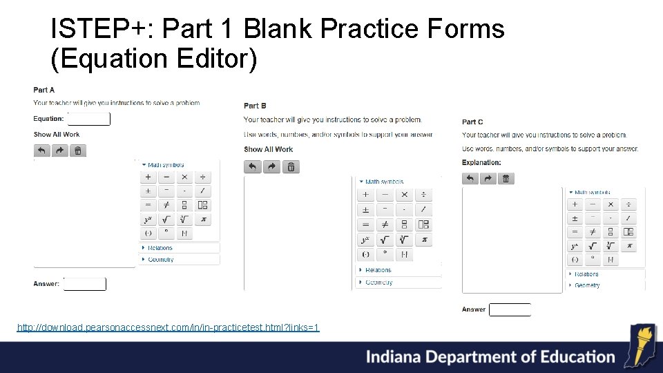 ISTEP+: Part 1 Blank Practice Forms (Equation Editor) http: //download. pearsonaccessnext. com/in/in-practicetest. html? links=1