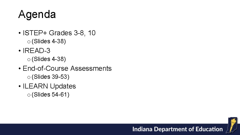 Agenda • ISTEP+ Grades 3 -8, 10 o (Slides 4 -38) • IREAD-3 o